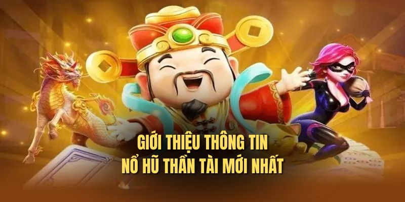 Đôi nét về sân chơi Nổ Hũ Thần Tài tại TA88