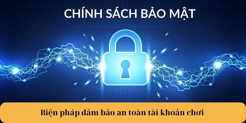 Biện pháp đảm bảo an toàn tài khoản chơi