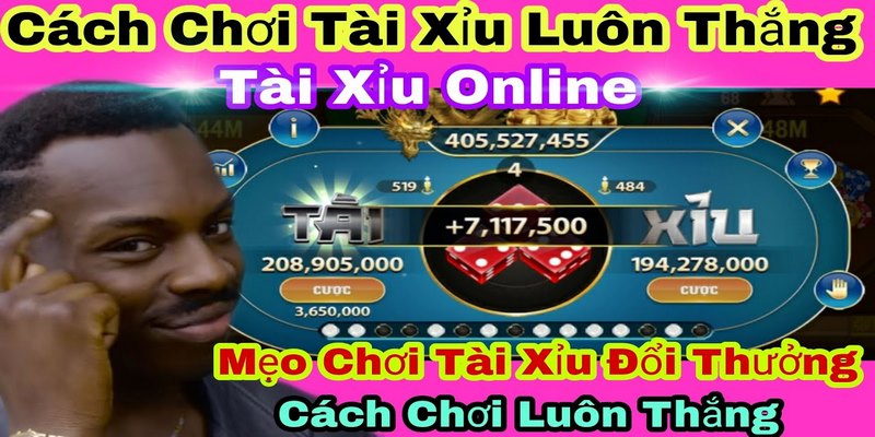 Top 4 cách chơi Tài Xỉu luôn thắng lớn